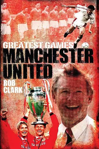 Manchester United Greatest Games cover