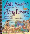 You Wouldn't Want To Be A Viking Explorer! cover