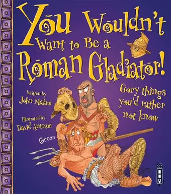 You Wouldn't Want To Be A Roman Gladiator! cover