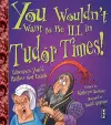 You Wouldn't Want To Be Ill In Tudor Times! cover