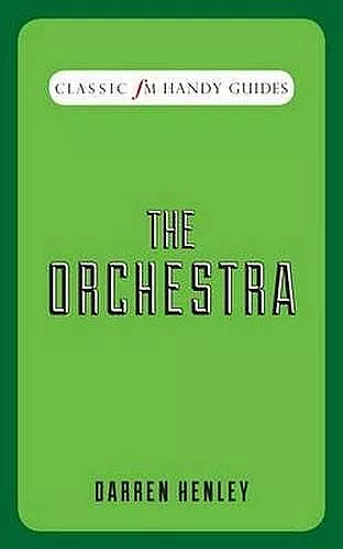 The Orchestra (Classic FM Handy Guides) cover