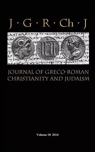 Journal of Greco-Roman Christianity and Judaism 10 (2014) cover