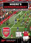 Where’s Gunnersaurus? - Official Licensed Product cover
