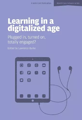 Learning in a Digitalized Age: Plugged in, Turned on, Totally Engaged? cover