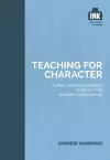 Teaching for Character: Super-charged learning through 'The Invisible Curriculum' cover