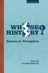 Whose History: Essays in Perception cover