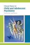Clinical Topics in Child and Adolescent Psychiatry cover
