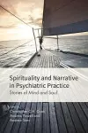 Spirituality and Narrative in Psychiatric Practice cover