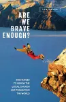 Are We Brave Enough? cover