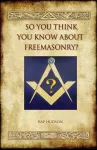 So You Think You Know About Freemasonry? (Aziloth Books) cover
