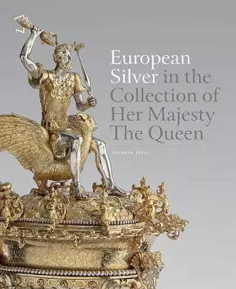 European Silver in the Collection of Her Majesty The Queen cover