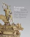 European Silver in the Collection of Her Majesty The Queen cover