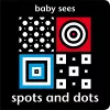 Baby Sees: Spots and Dots cover
