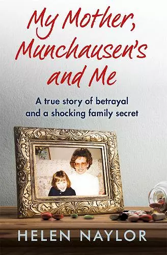 My Mother, Munchausen's and Me cover