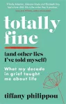 Totally Fine (And Other Lies I've Told Myself) cover