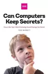 Can Computers Keep Secrets? cover