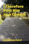 I Therefore Post Him as a Coward cover