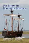 Six Essays in Hanseatic History cover
