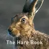 Nature Book Series, The: The Hare Book cover
