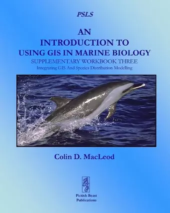 An Introduction to Using GIS in Marine Biolog: Supplementary Workbook Three cover