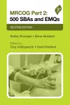 MRCOG Part 2: 500 SBAs and EMQs cover