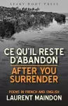 After You Surrender / Ce Qu'il Reste d'Abandon (Poems in English and French) cover