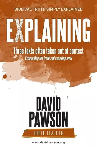 EXPLAINING Three texts often taken out of context cover