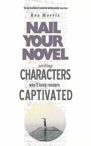 Writing Characters Who'll Keep Readers Captivated cover