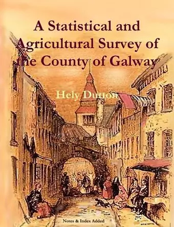 A Statistical and Agricultural Survey of the County of Galway cover