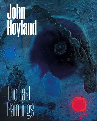 John Hoyland: The Last Paintings cover