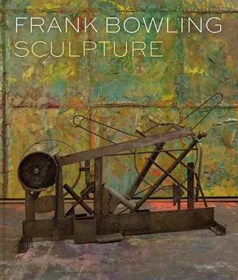 Frank Bowling: Sculpture cover