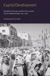 Capital Development - Mandate Era Amman and the Construction of the Hashemite State (1921-1946) cover