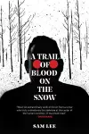 A Trail of Blood on the Snow cover