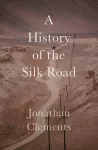 A History of the Silk Road cover