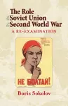 The Role of the Soviet Union in the Second World War, Revised Edition cover