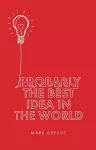 Probably the Best Idea in the World cover