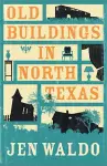 Old Buildings in North Texas cover