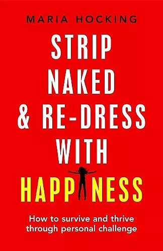 Strip Naked and Re-dress with Happiness cover