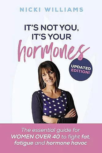 It's Not You, It's Your Hormones! cover