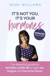 It's Not You, It's Your Hormones! cover