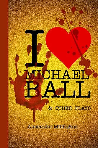 I Heart Michael Ball and Other Monologues cover