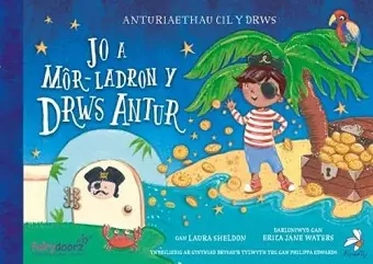 Cyfres Anturiaethau Cil y Drws: Jo a Môr-Ladron y Drws Antur cover