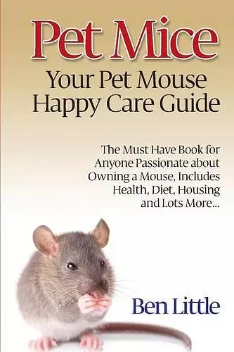 Pet Mice - Your Pet Mouse Happy Care Guide cover