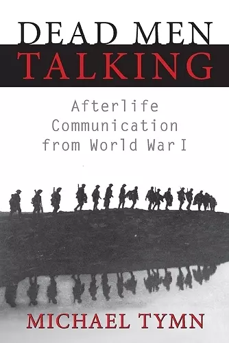 Dead Men Talking: Afterlife Communication from World War I cover