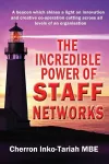The Incredible Power of Staff Networks cover