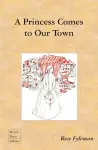 A Princess Comes to Our Town cover