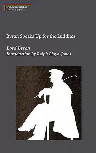 Byron Speaks Up for the Luddites cover
