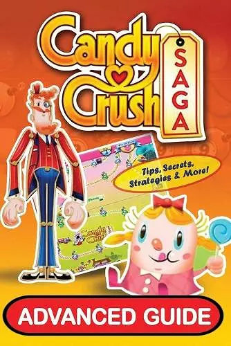 Candy Crush Saga Advanced Guide cover