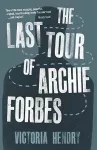 The Last Tour of Archie Forbes cover