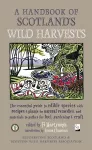 A Handbook of Scotland's Wild Harvests cover